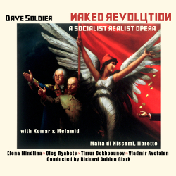 Dave Soldie -Naked Revolution - A Russian Opera
